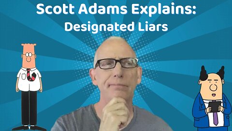 Scott Adams Explains: The Democrats Designated Liars