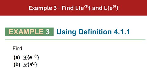 4.1 Example 3 | Find L{e-3t} and L{e6t} | AEM 7th Edition