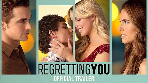 Regretting You Official Trailer