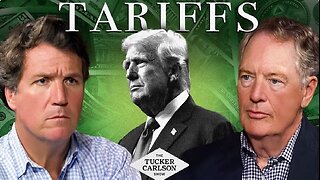 Tucker - Bob Lighthizer | Why Trump's Tariffs are the Only Way to Save the Middle Class