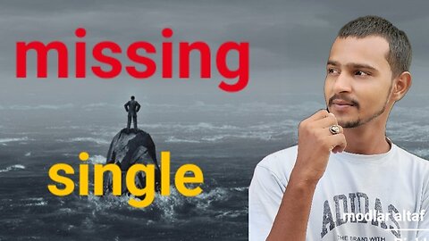 missing single | Indian | rap song | modlar altaf hussain