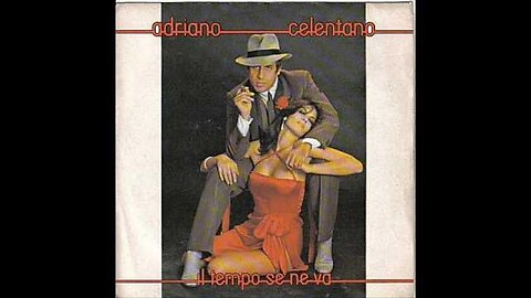 ADRIANO CELENTANO---IL TEMPO SE NE VA