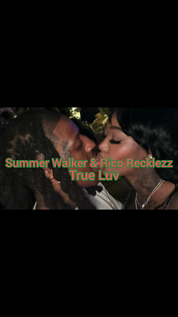 Summer Walker & Rico Recklezz: black love