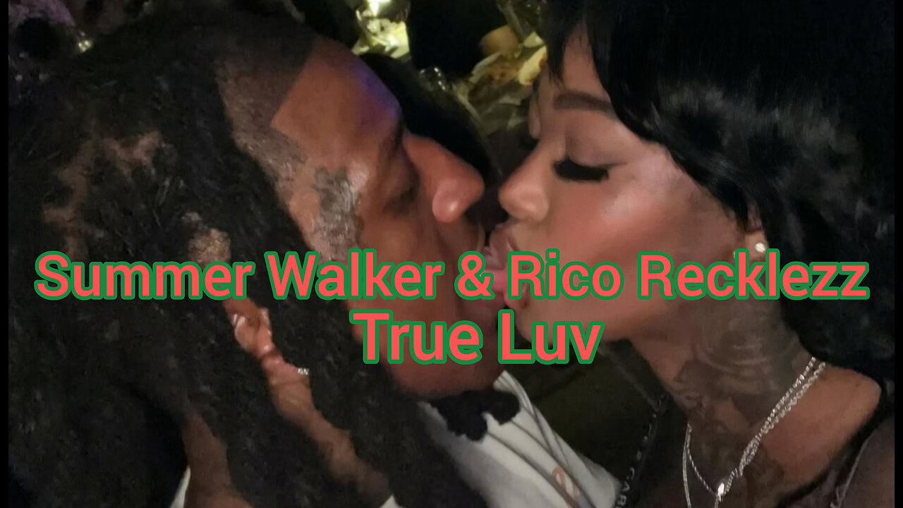 Summer Walker & Rico Recklezz: black love