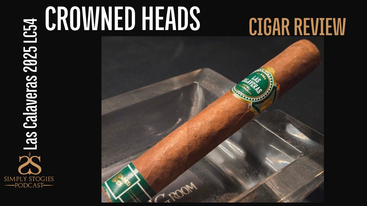 Cigar Review: Las Calaveras 2025 LC54 from Crowned Heads