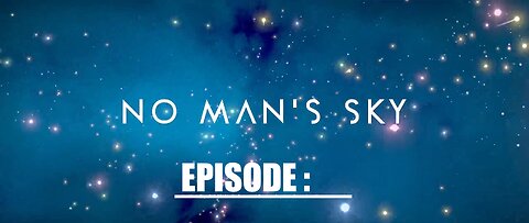 No Man's Sky----EP 1