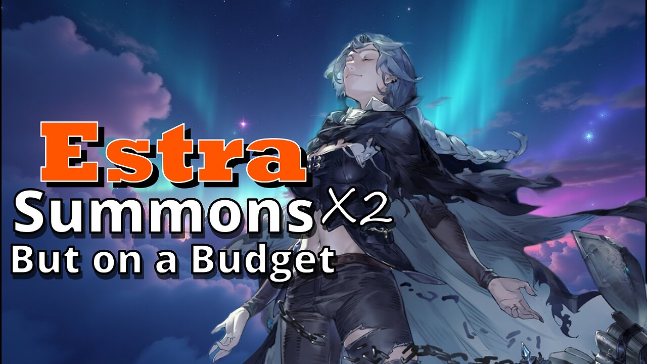 Fingers Crossed for Estra – Summoning with Limited Funds