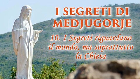 °PADRE LIVIO FANZAGA° ~ “I SEGRETI DI 〽️EDJUGORJE” = 10. ⭐'I Segreti riguardano il mondo, ma soprattutto la Chiesa'=