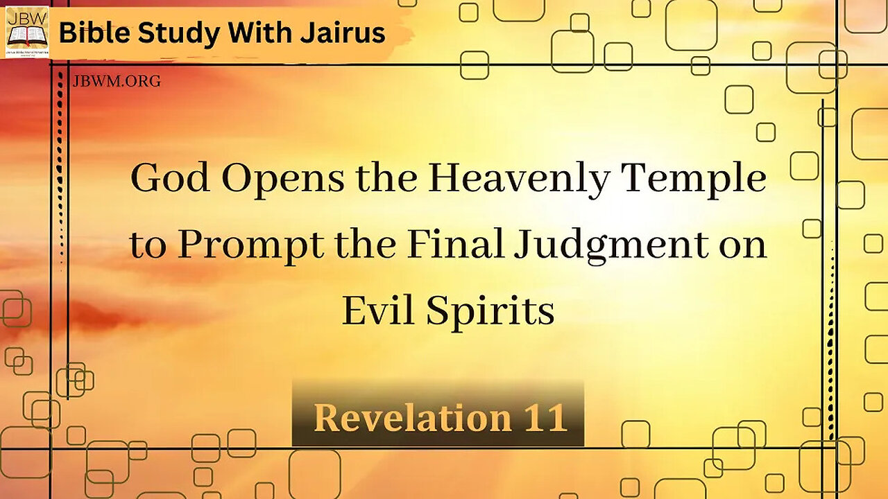 #Bible Study with #Jairus – #Revelation 11 The Maturity of the Church Opens up the Heavenly Temple