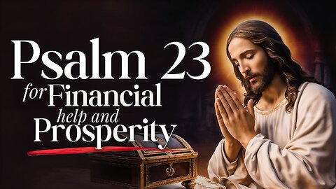 💰 PSALM 23 – Powerful Prayer for Financial Help and Prosperity | You Will Lack Nothing! 🙏