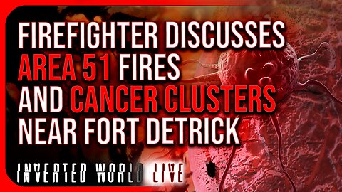 Firefighter Discusses Area 51 Fires and Cancer Clusters Near Fort Detrick
