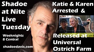 Sept. 23rd/2025- Katie & Karen Arrested & Released at Universal Ostrich Farm