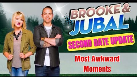 Second Date Update: Most Awkward Moments - Brooke and Jubal