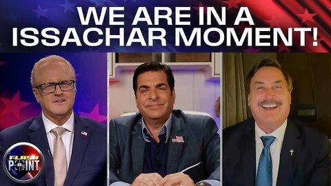 FlashPoint: It's an Issachar Moment, with Mike Lindell (6 2 25)