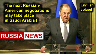 Russian-American negotiations may take place in Saudi Arabia! Lavrov, Russia
