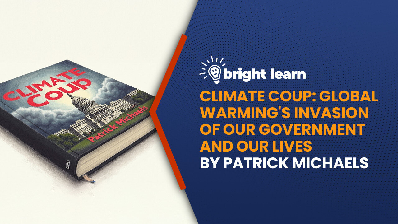 BrightLearn - Climate Coup by Patrick Michaels