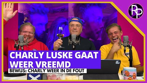 RP120 - Laffe Charly Luske gaat weer vreemd met jonge vrouw & Floris Wyers weer stomdronken