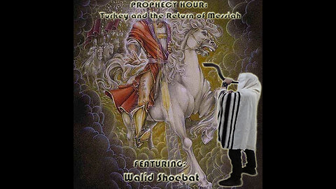 PROPHECY HOUR: Turkey and the Return of Messiah (Edited)