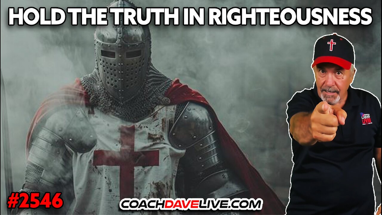 HOLD THE TRUTH IN RIGHTEOUSNESS | 11-25-2025