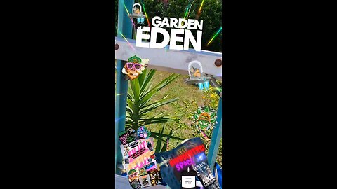 GARDEN OF EDEN STUFF 😉 HAPPENs