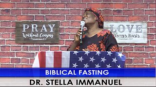 BIBLICAL FASTING with Dr. Stella Immanuel