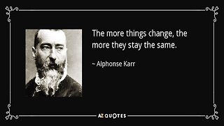 The More Things Change, The More they Stay The Same