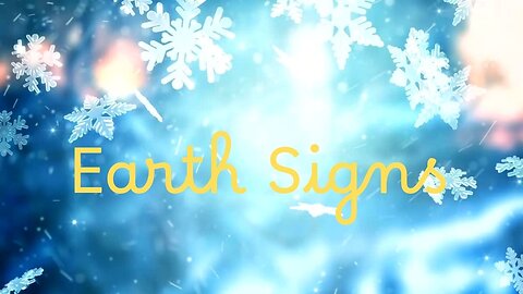 Earth Signs now-1/21/2026