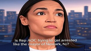 Is Rep AOC trying to get arrested like the mayor of Newark, NJ? - AC Daily Show (Ep. 467)