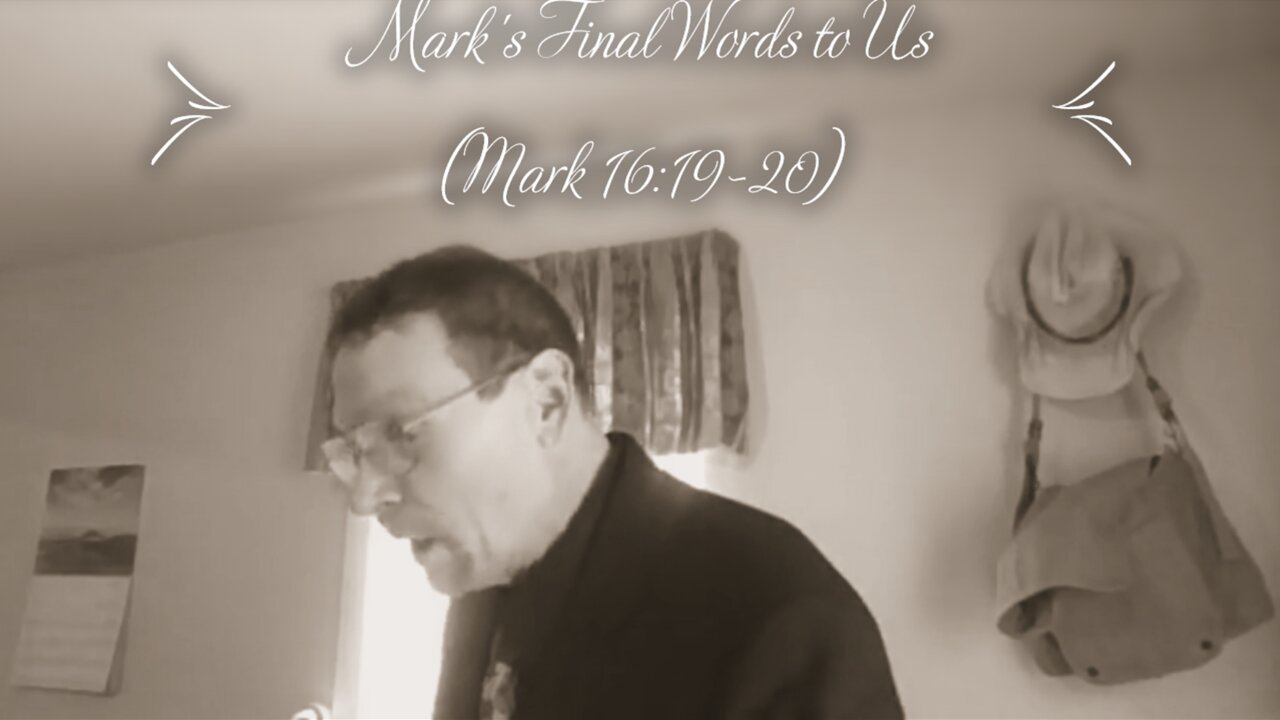 Mark's Final Words to Us (Mark 16:19-20)