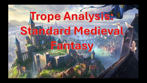 Trope Analysis: Medieval Fantasy Settings
