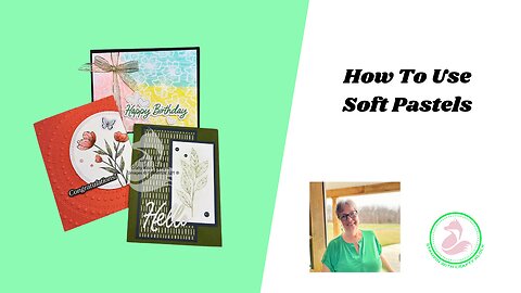 3 Easy Techniques Using Stampin’ Up! Soft Pastels