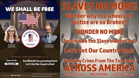 SLAVES NO MORE - LEARN WHO THE SLAVE OWNERS ARE - TANAWAH DOWNING