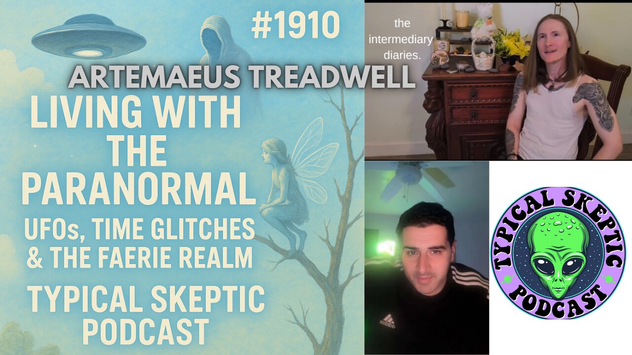 Living with the Paranormal: UFOs, Time Glitches & the Faerie Realms w/ Artemaeus Treadwell - TSP # 1910
