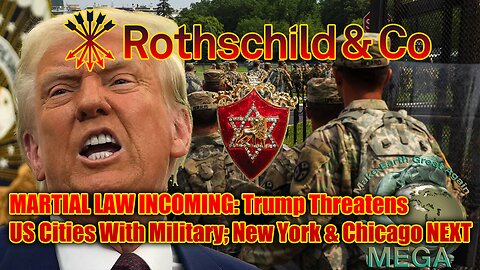 ROTHSCHILD & CO. - MARTIAL LAW INCOMING: Trump Threatens US Cities With Military; New York & Chicago NEXT