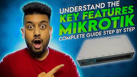 Understand the Key Features of MikroTik | Mikrotik series