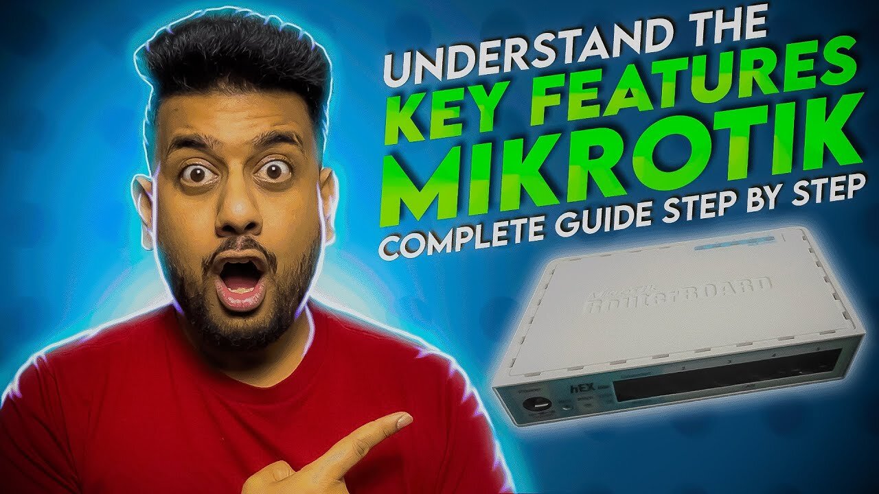 Understand the Key Features of MikroTik | Mikrotik series