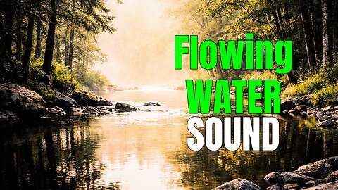 Flowing WATER SOUND | Deep RELAXATION & SLEEP