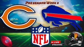 Buffalo Bills vs Chicago Bears: NFL PRESEASON LIVE Week 2 Watch Party and Play by Play