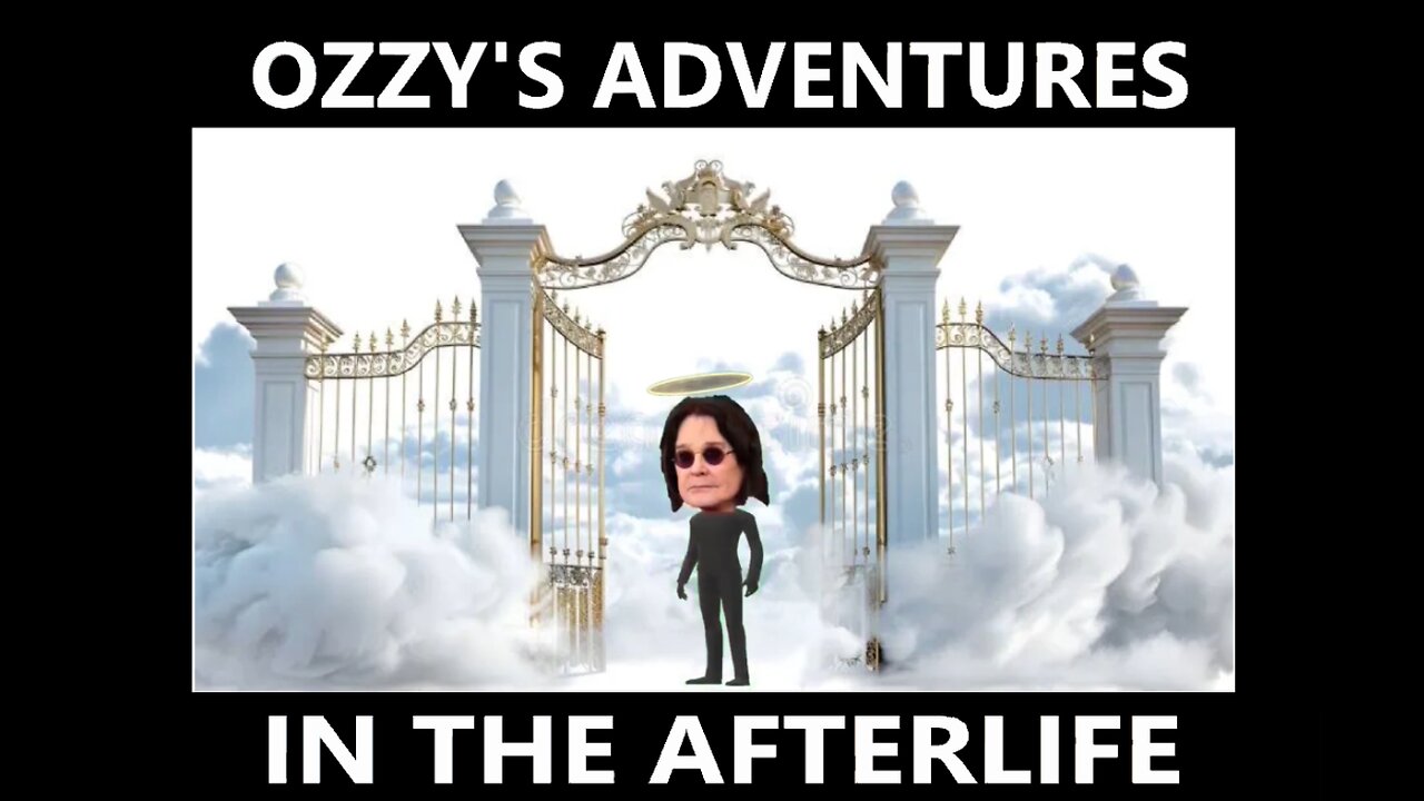 Ozzy's Adventures in the Afterlife
