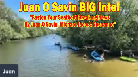 Juan O Savin BIG Intel Aug 4: "Fasten Your Seatbelt! Breaking News By Juan O Savin, Michael Jaco & Roseanne"