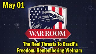 Bannons War Room Update May 01: The Real Threats To Brazil’s Freedom, Remembering Vietnam