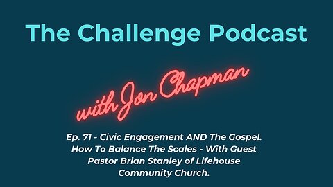 Ep. 71 - Civic Engagement AND The Gospel. How To Balance The Scales With Guest Pastor Brian Stanley