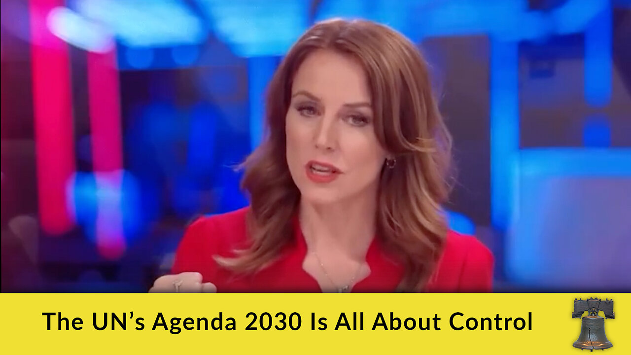 The UN’s Agenda 2030 Is All About Control