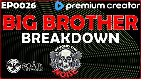 EP-0026 Big Brother Breakdown 20250821