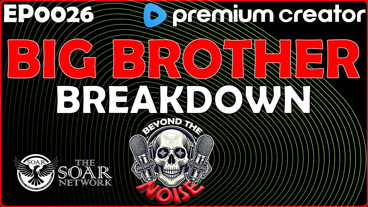 EP-0026 Big Brother Breakdown 20250821