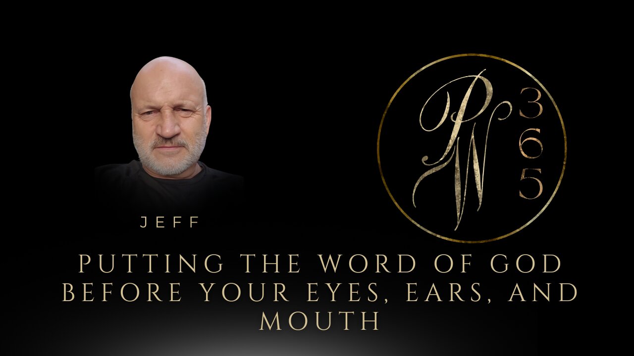 Putting the Word of God before your Eyes, Ears, and mouth