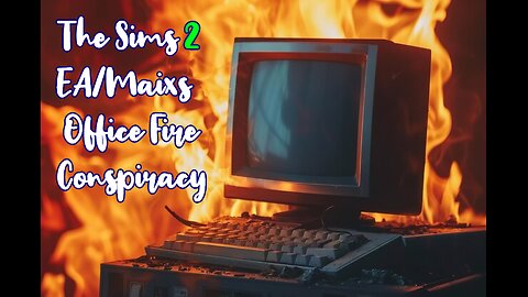The Maxis/EA Office Fire Conspiracy