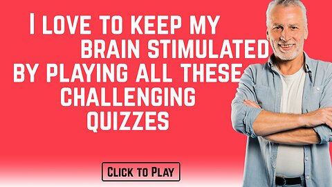 Brain Stimulating Quiz