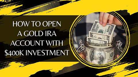 How To Open A Gold IRA Account With $400k Investment