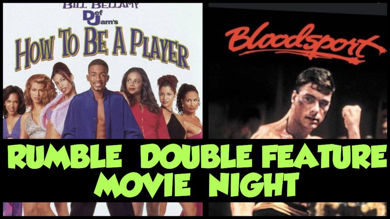 DOUBLE FEATURE MOVIES LIVE: How to be a Player & Bloodsport